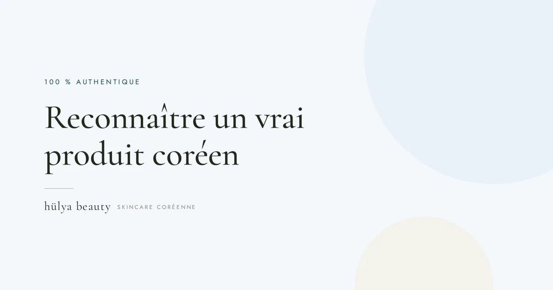 Reconnaître un vrai produit coréen — hülya beauty